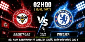 Brentford Vs Chelsea Vòng 5 - Nhận Định Và Dự Đoán Kết Quả